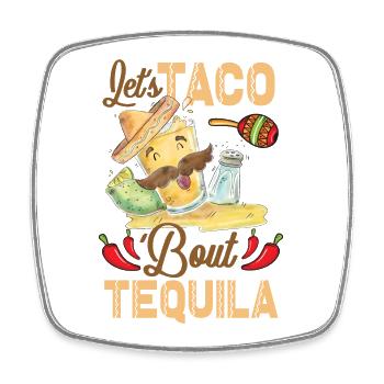 Taco About Tequila Taco Tuesday - Square fridge magnet - white - Front