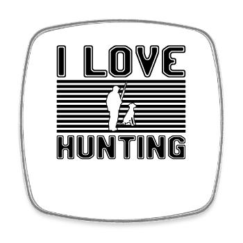 I love hunting - Square fridge magnet - white - Front