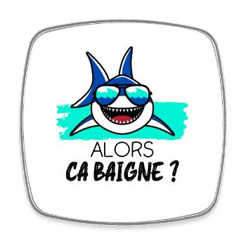 Alors ça Baigne ? - Magnet carré - blanc - Devant