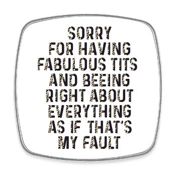 Sorry I'm fabulous - Square fridge magnet - white - Front