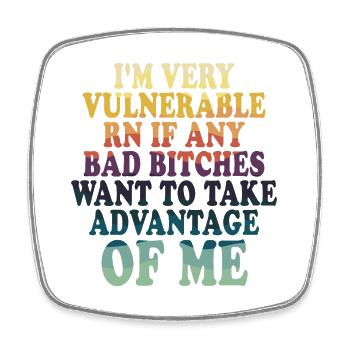 I'm Very Vulnerable RN - Square fridge magnet - white - Front
