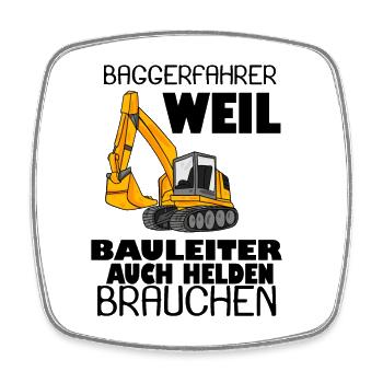 Bauleiter Held Baggerfahrer Spruch - Viereckiger Kühlschrankmagnet - Weiß - Vorne