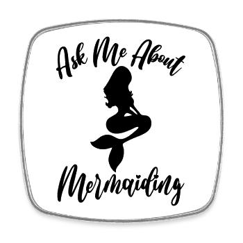 Ask Me About Mermaiding Mermaid Themed Swimming Co - Square fridge magnet - white - Front
