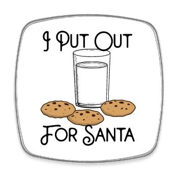 I put out for Santa - Square fridge magnet - white - Front