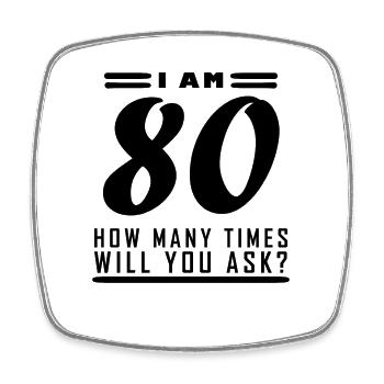 Ich bin 80 – 80. Geburtstag Geschenk - Viereckiger Kühlschrankmagnet - Weiß - Vorne