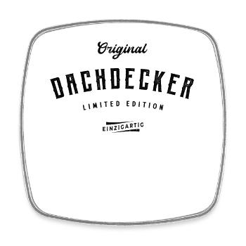 Dachdecker Limited Edition Lustiges Dachdecken - Viereckiger Kühlschrankmagnet - Weiß - Vorne