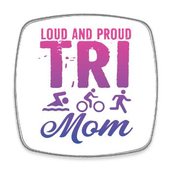 Loud And Proud Tri Mom Triathlete - Square fridge magnet - white - Front