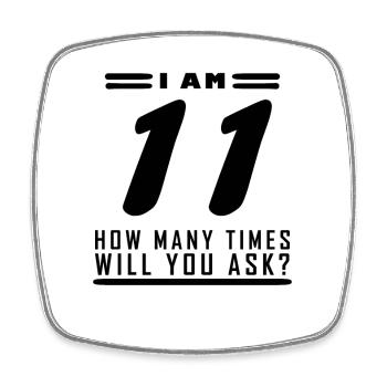 Ich bin 11 – 11. Geburtstag Geschenk - Viereckiger Kühlschrankmagnet - Weiß - Vorne