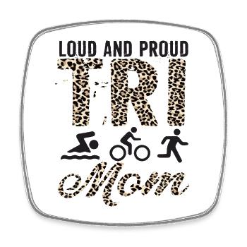 Loud And Proud Tri Mom Triathlete - Square fridge magnet - white - Front
