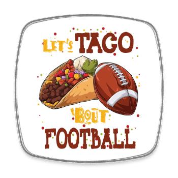 Taco Bout Football Match Day - Square fridge magnet - white - Front