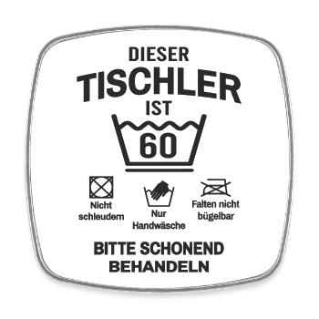 Tischler 60. Geburtstag Lustig 60 Jahre - Viereckiger Kühlschrankmagnet - Weiß - Vorne