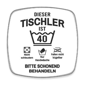 40. Geburtstag Tischler Lustig 40 Jahre - Viereckiger Kühlschrankmagnet - Weiß - Vorne