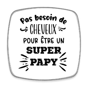Pas besoin de cheveux pour être un Super Papy - Magnet carré - blanc - Devant