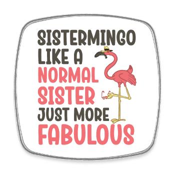 Sistermingo Like Normal Sister Flamingo - Square fridge magnet - white - Front