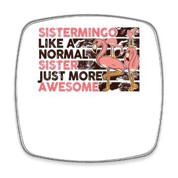 Sistermingo Like Normal Sister Flamingo - Square fridge magnet - white - Front