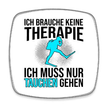 Tauchen Therapie Spruch - Viereckiger Kühlschrankmagnet - Weiß - Vorne