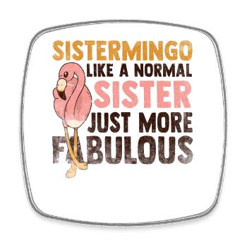 Sistermingo Like Normal Sister Flamingo - Square fridge magnet - white - Front