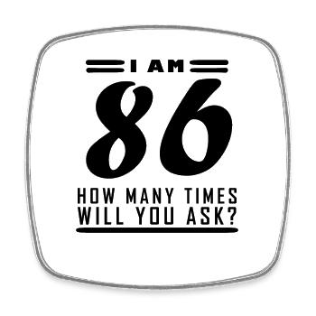 Ich bin 86 – 86. Geburtstag Geschenk - Viereckiger Kühlschrankmagnet - Weiß - Vorne