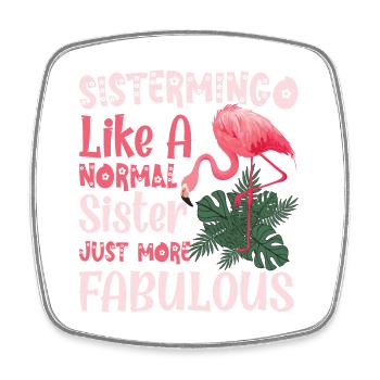 Sistermingo Like Normal Sister Flamingo - Square fridge magnet - white - Front