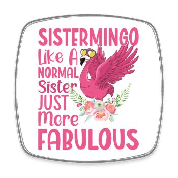 Sistermingo Like Normal Sister Flamingo - Square fridge magnet - white - Front