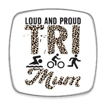 Loud and proud Tri Mum triathlete - Square fridge magnet - white - Front