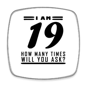 Ich bin 19 – 19. Geburtstag Geschenk - Viereckiger Kühlschrankmagnet - Weiß - Vorne
