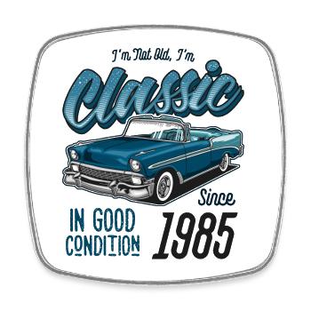 I'm Not Old I'm Classic Car Vintage Born In 1985 - Square fridge magnet - white - Front