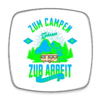 ZUM CAMPEN ZUR ARBEIT GEZWUNGEN - Viereckiger Kühlschrankmagnet - Weiß - Vorne