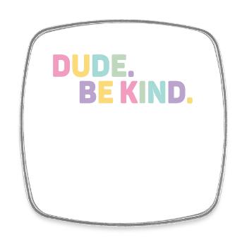 Dude Be Kind No Bullying - Magnet carré - blanc - Devant