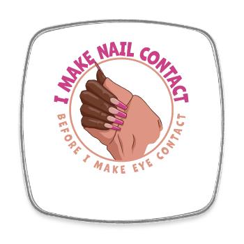 I make nail contact before nail tech - Square fridge magnet - white - Front