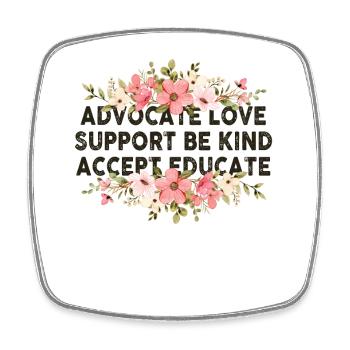 Advocate Love Support Accept Be Kind - Square fridge magnet - white - Front