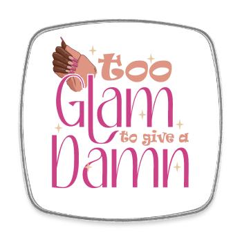 Too Glam To Give A Damn Nail Designer - Square fridge magnet - white - Front