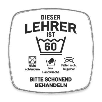 60. Geburtstag Lehrer Lustig 60 Jahre - Viereckiger Kühlschrankmagnet - Weiß - Vorne