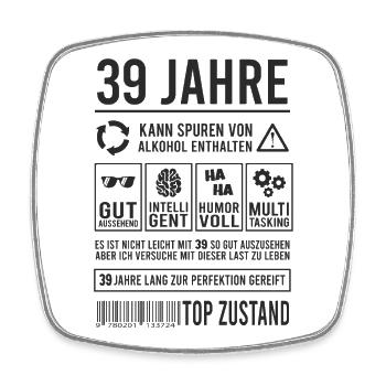 39. Geburtstag Männer Frauen Lustig 39 Jahre - Viereckiger Kühlschrankmagnet - Weiß - Vorne