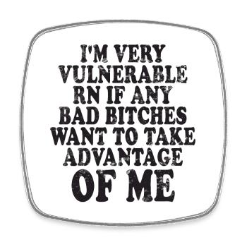I'm Very Vulnerable RN - Square fridge magnet - white - Front