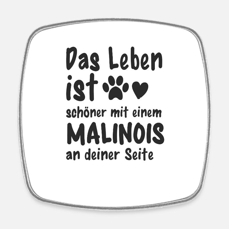Malinois machen das Leben schöner Lustiges - Viereckiger Kühlschrankmagnet - Weiß