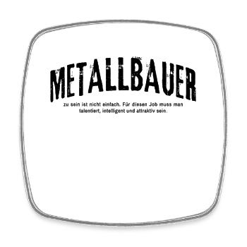Metallbauer zu sein ist nicht einfach Lustiges - Viereckiger Kühlschrankmagnet - Weiß - Vorne