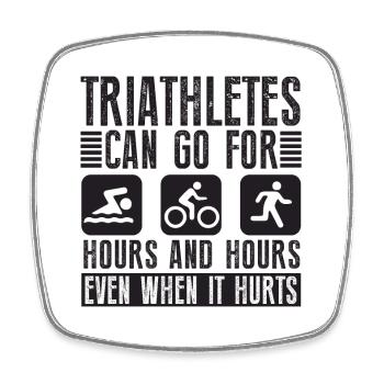 Triathletes can do triathlon for hours - Square fridge magnet - white - Front