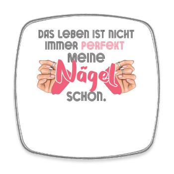 Das Leben Ist Nicht Immer Perfekt Nageldesignerin - Viereckiger Kühlschrankmagnet - Weiß - Vorne