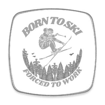 Né pour le ski, forcé de travailler - Ski, Sports d’hiver - Magnet carré - blanc - Devant