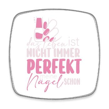 Das Leben Ist Nicht Immer Perfekt Nageldesignerin - Viereckiger Kühlschrankmagnet - Weiß - Vorne