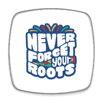 Never Forget Your Roots – Colored Typo - Square fridge magnet - white - Front