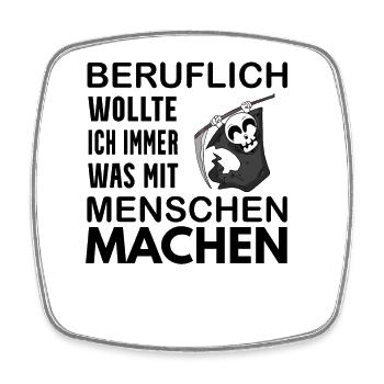 Sensenmann lustiger Spruch Lustig Humor - Viereckiger Kühlschrankmagnet - Weiß - Vorne