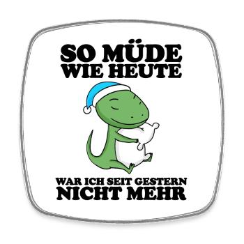 Müde Spruch lustig Schlafen Ausschlafen Faul - Viereckiger Kühlschrankmagnet - Weiß - Vorne