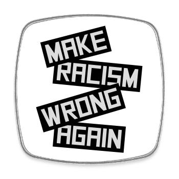 Rendre le racisme répréhensible - Magnet carré - blanc - Devant
