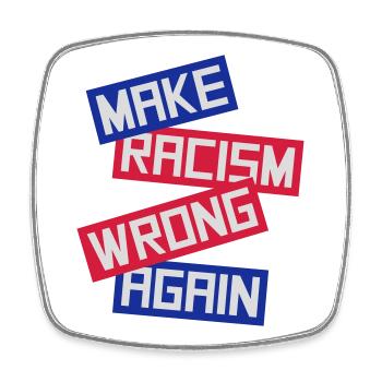 make racism wrong again - Square fridge magnet - white - Front