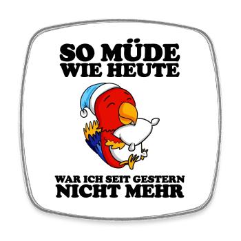 Müde Spruch lustig Schlafen Ausschlafen Faul - Viereckiger Kühlschrankmagnet - Weiß - Vorne