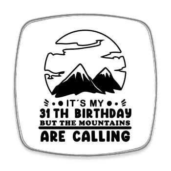 Mountain Wanderer 31st Birthday 31 Years Old Gift - Square fridge magnet - white - Front