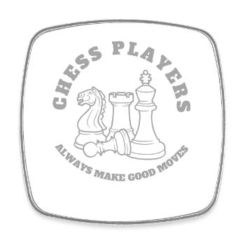 Chess Players Always Make Good Moves - Chess Lover - Viereckiger Kühlschrankmagnet - Weiß - Vorne