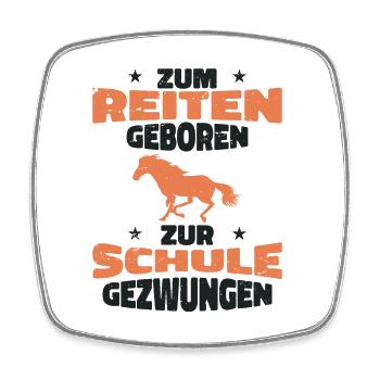 Zum Reiter geboren zur Schule gezwungen - Viereckiger Kühlschrankmagnet - Weiß - Vorne